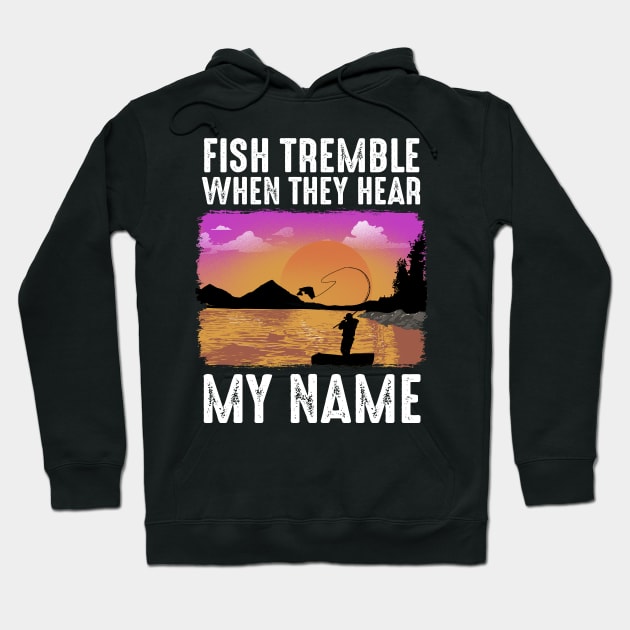 Fish Tremble When They Hear My Name Hoodie by biNutz